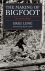 The Making of Bigfoot : The Inside Story - Book