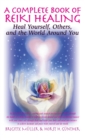 A Complete Book of Reiki Healing : Heal Yourself, Others, and the World Around You - eBook