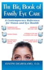The Big Book of Family Eye Care : A Contemporary Reference for Vision and Eye Care - eBook