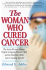 The Woman Who Cured Cancer : The Story of Cancer Pioneer Virginia Livingston-Wheeler, M.D., and the Discovery of the Cancer-Causing Microbe - eBook
