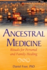Ancestral Medicine : Rituals for Personal and Family Healing - Book