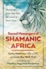 Sacred Messengers of Shamanic Africa : Teachings from Zep Tepi, the Land of First Time - eBook
