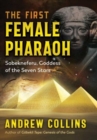 The First Female Pharaoh : Sobekneferu, Goddess of the Seven Stars - Book
