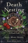 Death Nesting : The Heart-Centered Practices of a Death Doula - Book