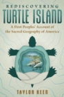 Rediscovering Turtle Island : A First Peoples' Account of the Sacred Geography of America - Book