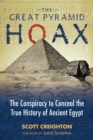 The Great Pyramid Hoax : The Conspiracy to Conceal the True History of Ancient Egypt - eBook
