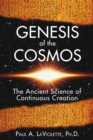 Genesis of the Cosmos : The Ancient Science of Continuous Creation - eBook