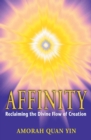 Affinity : Reclaiming the Divine Flow of Creation - eBook