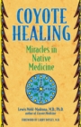 Coyote Healing : Miracles in Native Medicine - eBook