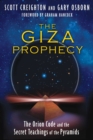 The Giza Prophecy : The Orion Code and the Secret Teachings of the Pyramids - eBook