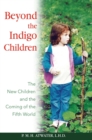 Beyond the Indigo Children : The New Children and the Coming of the Fifth World - eBook