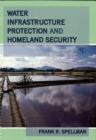 Water Infrastructure Protection and Homeland Security - eBook