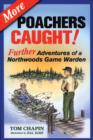 More Poachers Caught! : Further Adventures of a Northwoods Game Warden - eBook