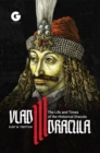 Vlad III Dracula: The Life and Times of the Historical Dracula - Book