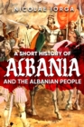 A Short History of Albania and the Albanian People - eBook