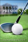 The Sport of Presidents : The History of US Presidents and Golf - eBook