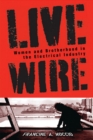 Live Wire : Women and Brotherhood in the Electrical Industry - eBook