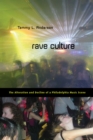 Rave Culture : The Alteration and Decline of a Philadelphia Music Scene - eBook