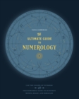 The Ultimate Guide to Numerology : Use the Power of Numbers and Your Birthday Code to Manifest Money, Magic, and Miracles Volume 6 - Book