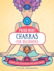 Press Here! Chakras for Beginners : A Simple Guide to Balancing Your Energy Centers - Book