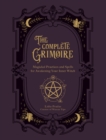 The Complete Grimoire : Magickal Practices and Spells for Awakening Your Inner Witch - Book