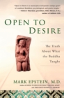 Open to Desire : The Truth About What the Buddha Taught - Book