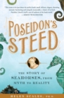 Poseidon's Steed : The Story of Seahorses, from Myth to Reality - Book