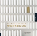 Package Design Workbook : The Art and Science of Successful Packaging - Book