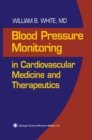 Blood Pressure Monitoring in Cardiovascular Medicine and Therapeutics - eBook