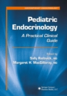 Pediatric Endocrinology : A Practical Clinical Guide - eBook
