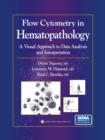 Flow Cytometry in Hematopathology : A Visual Approach to Data Analysis and Interpretation - eBook