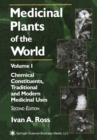 Medicinal Plants of the World : Volume 1: Chemical Constituents, Traditional and Modern Medicinal Uses - eBook