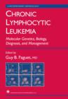 Chronic Lymphocytic Leukemia : Molecular Genetics, Biology, Diagnosis, and Management - eBook