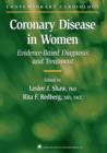 Coronary Disease in Women : Evidence-Based Diagnosis and Treatment - eBook