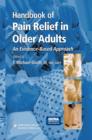 Handbook of Pain Relief in Older Adults : An Evidence-Based Approach - eBook