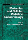 Molecular and Cellular Pediatric Endocrinology - eBook
