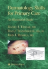 Dermatology Skills for Primary Care : An Illustrated Guide - eBook