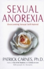 Sexual Anorexia : Overcoming Sexual Self-Hatred - eBook