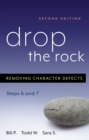 Drop the Rock : Removing Character Defects - Steps Six and Seven - eBook
