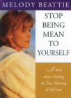 Stop Being Mean to Yourself : A Story About Finding The True Meaning of Self-Love - eBook