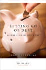 Letting Go of Debt : Growing Richer One Day at a Time - eBook