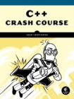 C++ Crash Course : A Fast-Paced Introduction - Book