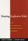 Treating Explosive Kids : The Collaborative Problem-Solving Approach - Book