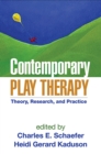 Contemporary Play Therapy : Theory, Research, and Practice - eBook