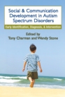 Social and Communication Development in Autism Spectrum Disorders : Early Identification, Diagnosis, and Intervention - eBook