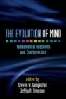 The Evolution of Mind : Fundamental Questions and Controversies - eBook