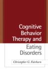 Cognitive Behavior Therapy and Eating Disorders - Book
