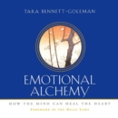 Emotional Alchemy : How the Mind Can Heal the Heart - eAudiobook