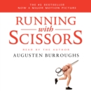 Running with Scissors : A Memoir - eAudiobook
