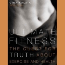 Ultimate Fitness : The Quest for Truth about Health and Exercise - eAudiobook